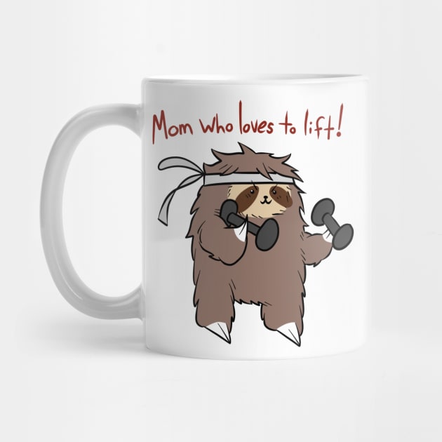 Mom who Loves to Lift - Fitness Sloth by saradaboru